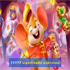 77777 significado espiritual